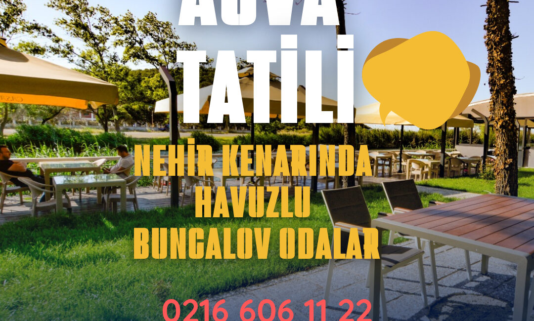 Yeşilin ve mavinin kucaklaştığı Ağva‘da, doğayla iç içe bir tatil