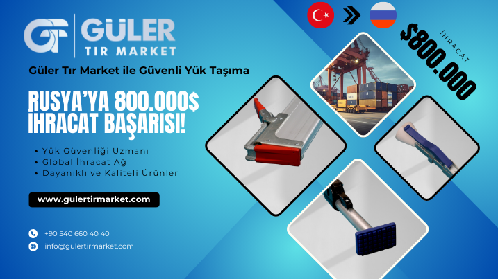 Güler Tır Market, uluslararası ticarette büyük bir başarıya daha imza