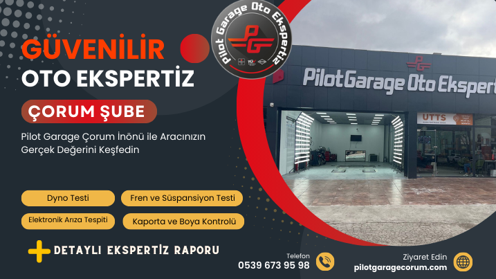 Pilot Garage Çorum Inönü Oto Ekspertiz, araç alım-satım sürecinde güvenilir